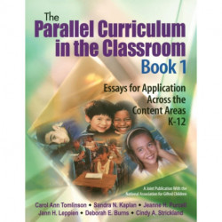 The Parallel Curriculum in the Classroom, Book 1: Essays for Application Across the Content Areas, K-12
