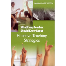 What Every Teacher Should Know About Effective Teaching Strategies