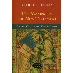 The Making of the New Testament: Origin, Collection, Text And Canon