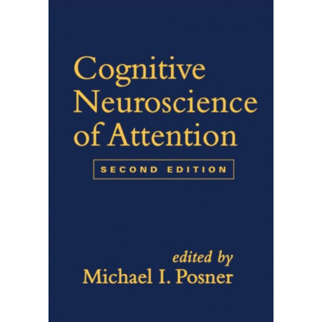 Cognitive Neuroscience of Attention, Second Edition