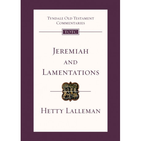 Jeremiah and Lamentations: Tyndale Old Testament Commentary