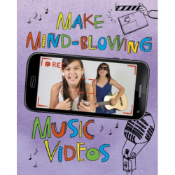 Make Mind-Blowing Music Videos