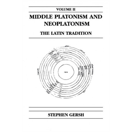Middle Platonism and Neoplatonism, Volume 2: The Latin Tradition