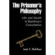 The Prisoner's Philosophy: Life and Death in Boethius's Consolation