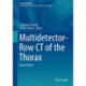 Multidetector-Row CT of the Thorax