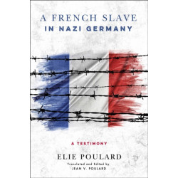 A French Slave in Nazi Germany: A Testimony