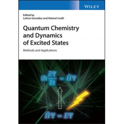 Quantum Chemistry and Dynamics of Excited States: Methods and Applications
