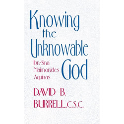 Knowing the Unknowable God: Ibn-Sina, Maimonides, Aquinas