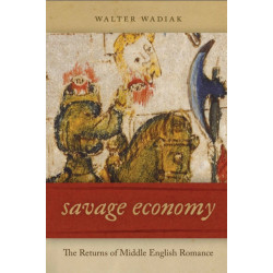Savage Economy: The Returns of Middle English Romance
