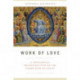 Work of Love: A Theological Reconstruction of the Communion of Saints