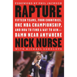 Rapture: Fifteen Teams, Four Countries, One NBA Championship, and How to Find a Way to Win -- Damn Near Anywhere