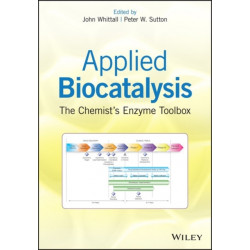 Applied Biocatalysis: The Chemist's Enzyme Toolbox
