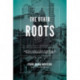 Other Roots, the: Wandering Origins in "Roots of Brazil" and the Impasses of Modernity in Ibero-America