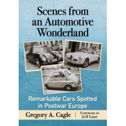 Scenes from an Automotive Wonderland: Remarkable Cars Spotted in Postwar Europe