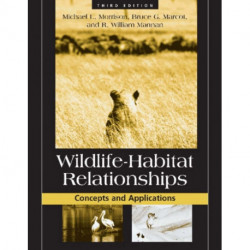 Wildlife-Habitat Relationships: Concepts and Applications
