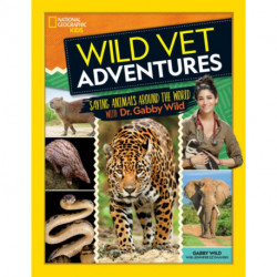 Wild Vet Adventures: Saving Animals Around the World With Dr. Gabby Wild