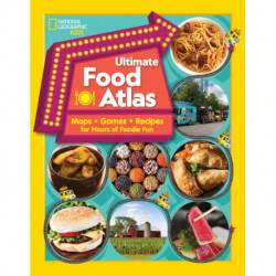 National Geographic Kids Ultimate Food Atlas: Maps, Games, Recipes, and More for Hours of Delicious Fun