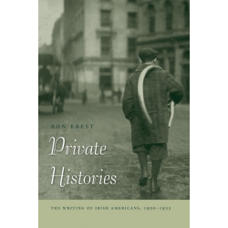 Private Histories: The Writing of Irish Americans, 1900–1935