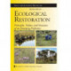 Ecological Restoration, Second Edition: Principles, Values, and Structure of an Emerging Profession
