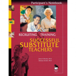 Recruiting and Training Successful Substitute Teachers: Participant's Notebook