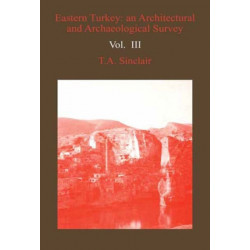 Eastern Turkey Vol. IV: An Architectural and Archaeological Survey, Volume IV