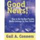 Good News!: How to Get the Best Possible Media Coverage for Your School