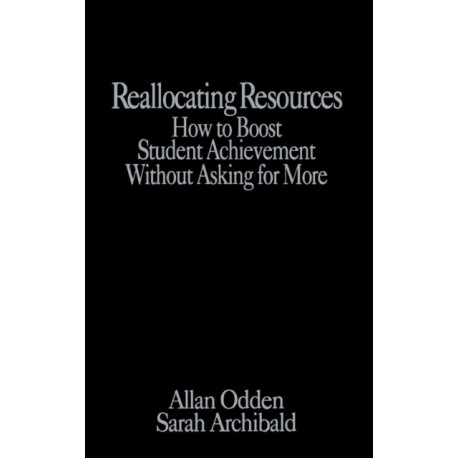 Reallocating Resources: How to Boost Student Achievement Without Asking for More