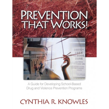 Prevention That Works!: A Guide For Developing School-Based Drug and Violence Prevention Programs