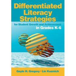 Differentiated Literacy Strategies for Student Growth and Achievement in Grades K-6