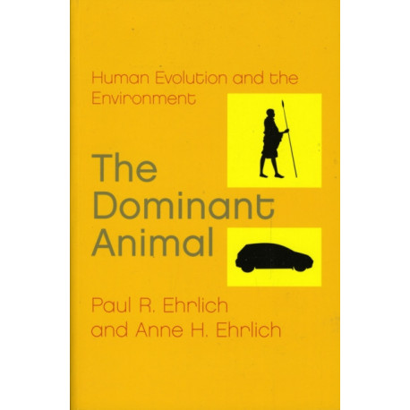 The Dominant Animal: Human Evolution and the Environment