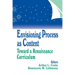 Envisioning Process as Content: Toward a Renaissance Curriculum