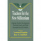 Teachers for the New Millennium: Aligning Teacher Development, National Goals, and High Standards for All Students