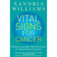 Vital Signs For Cancer: How to prevent, reverse and monitor the cancer process