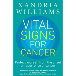 Vital Signs For Cancer: How to prevent, reverse and monitor the cancer process