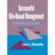 Successful Site-Based Management: A Practical Guide