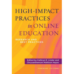 High-Impact Practices in Online Education: Research and Best Practices