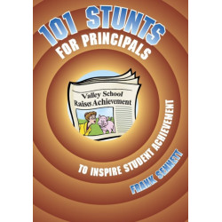 101 Stunts for Principals to Inspire Student Achievement