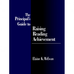 The Principal's Guide to Raising Reading Achievement