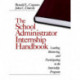 The School Administrator Internship Handbook: Leading, Mentoring, and Participating in the Internship Program