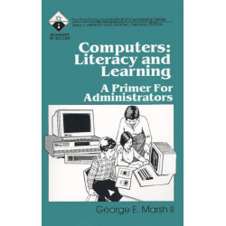 Computers: Literacy and Learning: A Primer for Administrators