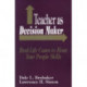 Teacher as Decision Maker: Real-Life Cases to Hone Your People Skills