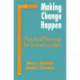 Making Change Happen: Practical Planning for School Leaders