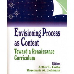 Envisioning Process as Content: Toward a Renaissance Curriculum