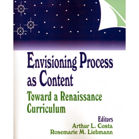 Envisioning Process as Content: Toward a Renaissance Curriculum