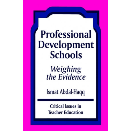 Professional Development Schools: Weighing the Evidence