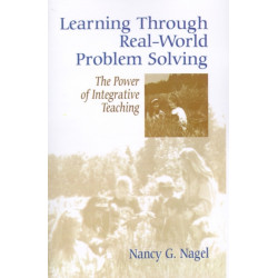 Learning Through Real-World Problem Solving: The Power of Integrative Teaching