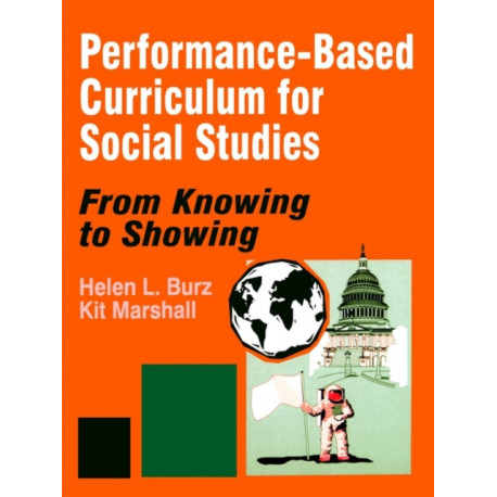 Performance-Based Curriculum for Social Studies: From Knowing to Showing