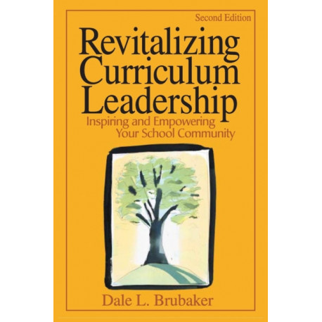 Revitalizing Curriculum Leadership: Inspiring and Empowering Your School Community