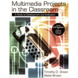 Multimedia Projects in the Classroom: A Guide to Development and Evaluation