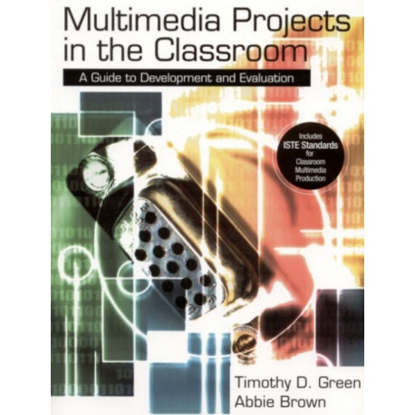 Multimedia Projects in the Classroom: A Guide to Development and Evaluation